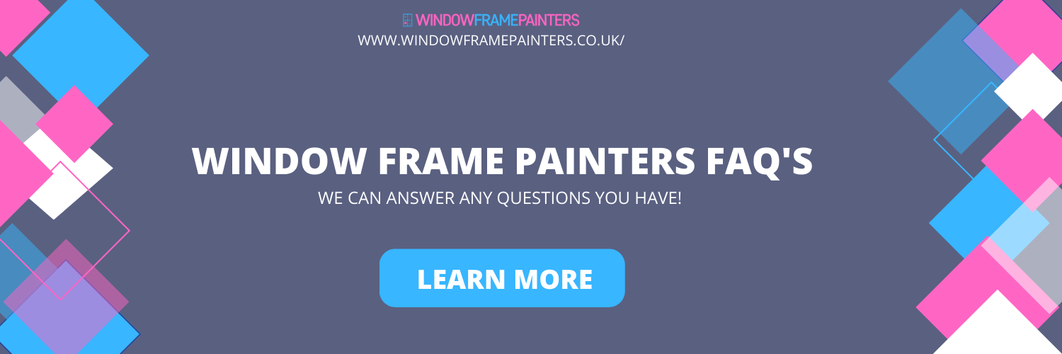 window frame painters FAQ'S